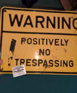 Warning; Positively no trespassing sign