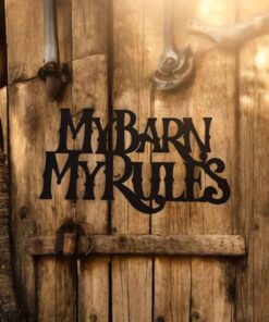 MY BARN...MY RULES!