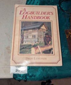 A Log Builder's Hand book