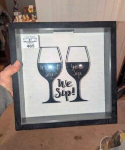 "When I Sip, You Sip, We sip" wine wall art