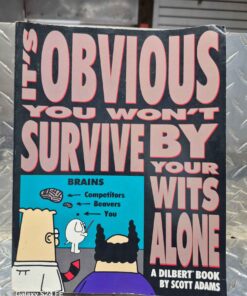 It obvious you won't survive by your wits alone