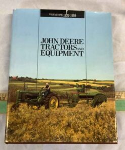 John Deere Tractors and Equipment Vol 1 1837-1959