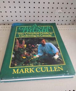 A greener thumb complete guide to gardening in Canada